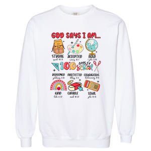 God Says I Am 100 Days Of School Garment-Dyed Sweatshirt