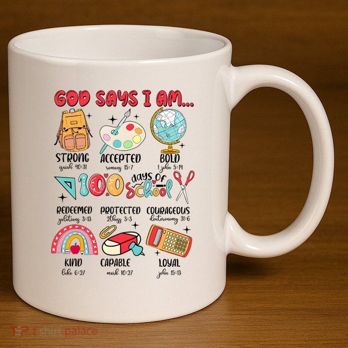 God Says I Am 100 Days Of School 11oz C Handle Ceramic Mug