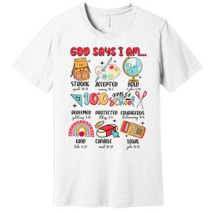 God Says I Am 100 Days Of School Premium T-Shirt