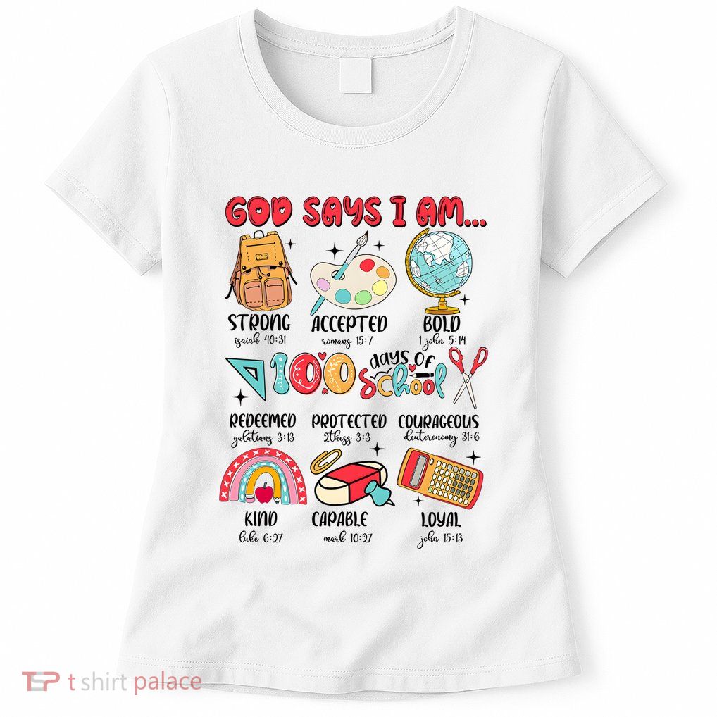 God Says I Am 100 Days Of School Womens T-Shirt