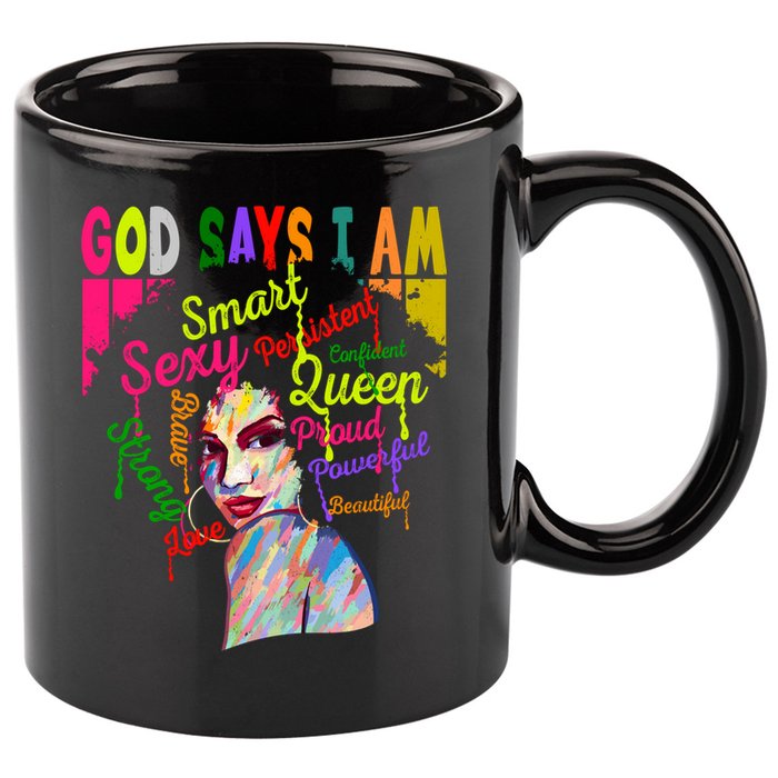 God Says I Am Juneteenth Black Black History Month Blm Funny Gift 11oz C Handle Ceramic Mug