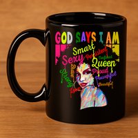 God Says I Am Juneteenth Black Black History Month Blm Funny Gift 11oz C Handle Ceramic Mug