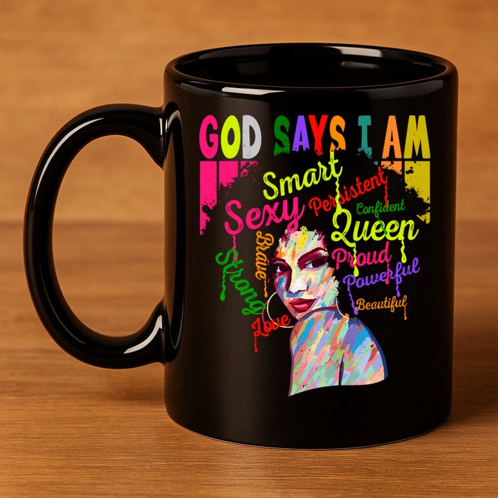 God Says I Am Juneteenth Black Black History Month Blm Funny Gift 11oz C Handle Ceramic Mug