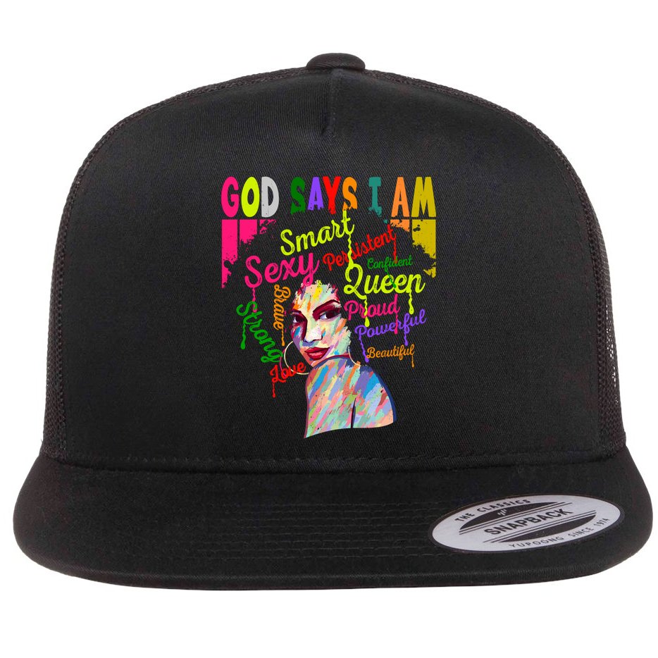 God Says I Am Juneteenth Black Black History Month Blm Funny Gift Flat Bill Trucker Hat