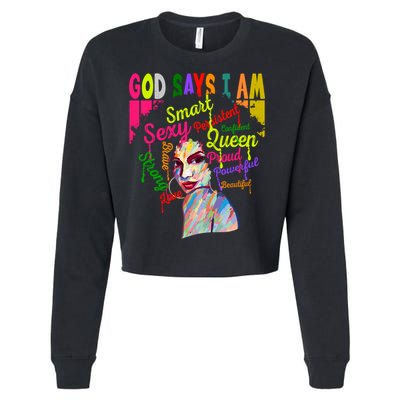 God Says I Am Juneteenth Black Black History Month Blm Funny Gift Cropped Pullover Crew