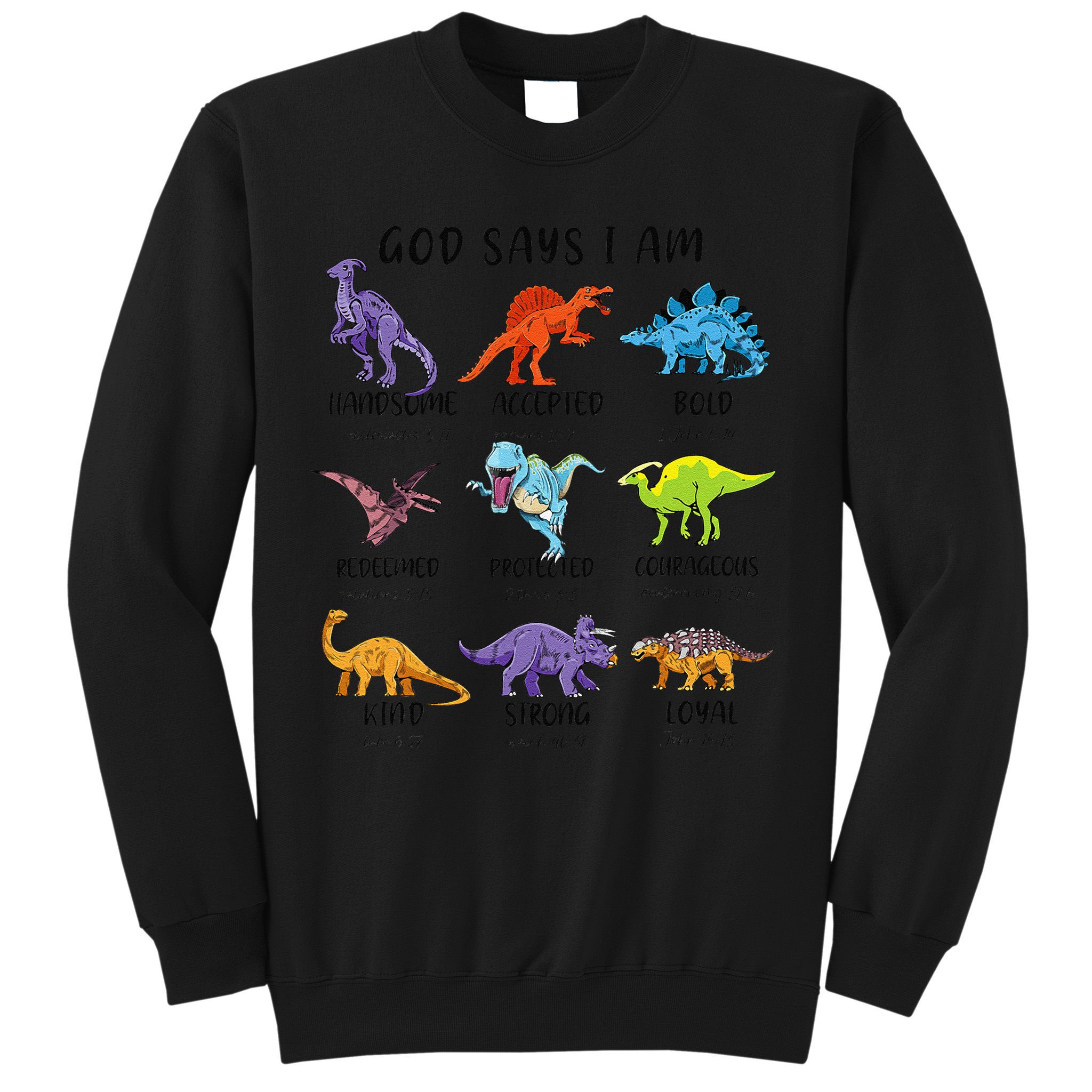 God Says I Am Funny Dinosaur Bible Verse Christian Sweatshirt