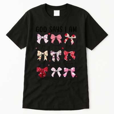 God Says I Am Coquette Bow Valentines Day Christian Women Tall T-Shirt