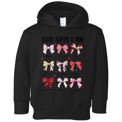 God Says I Am Coquette Bow Valentines Day Christian Women Toddler Hoodie