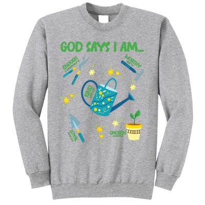 God Says I Am Gardening Lover Women Christian Tall Sweatshirt