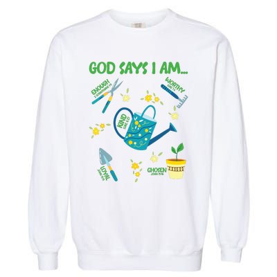 God Says I Am Gardening Lover Women Christian Garment-Dyed Sweatshirt