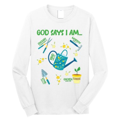 God Says I Am Gardening Lover Women Christian Long Sleeve Shirt