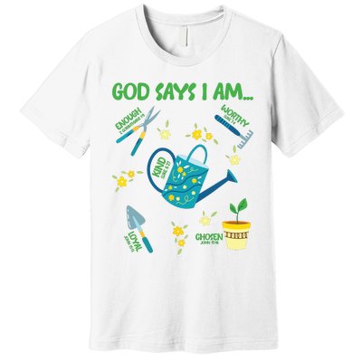 God Says I Am Gardening Lover Women Christian Premium T-Shirt