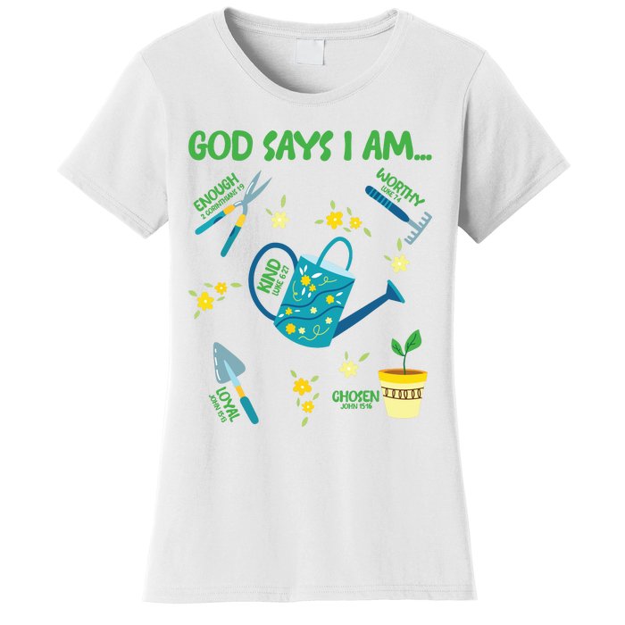 God Says I Am Gardening Lover Women Christian Women's T-Shirt