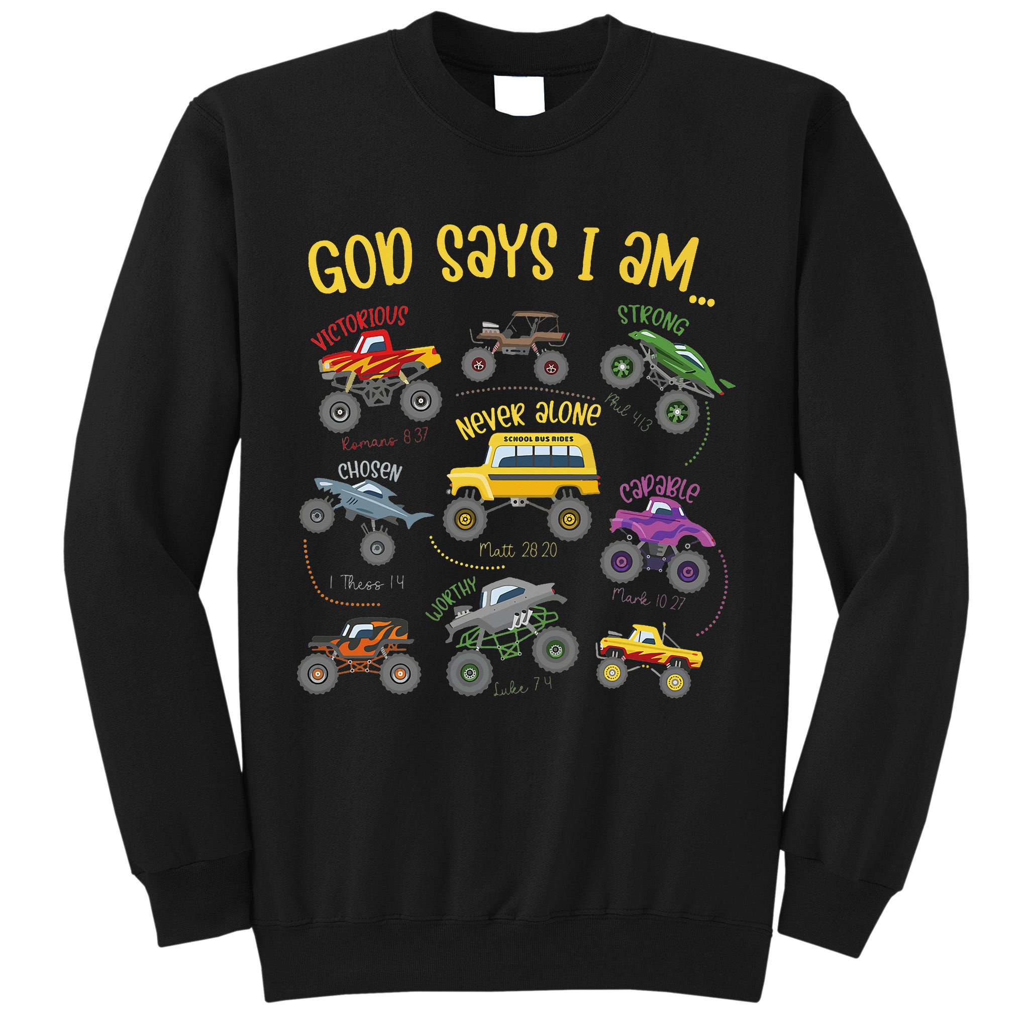God Says I Am Construction Bible Verse Truck Tall Sweatshirt