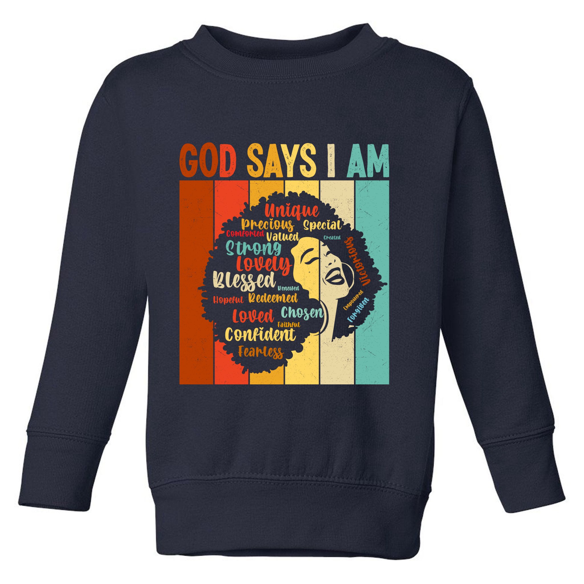 God Says I Am Black Woman Stylish Afro Toddler Sweatshirt