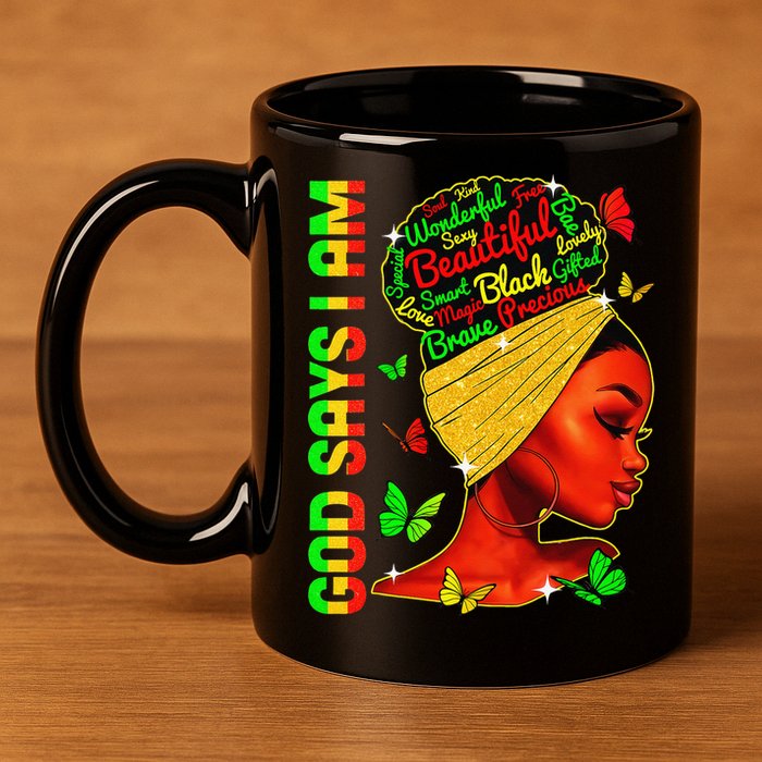 God Says I Am Black Melanin Black History Month Juneteenth 11oz C Handle Ceramic Mug