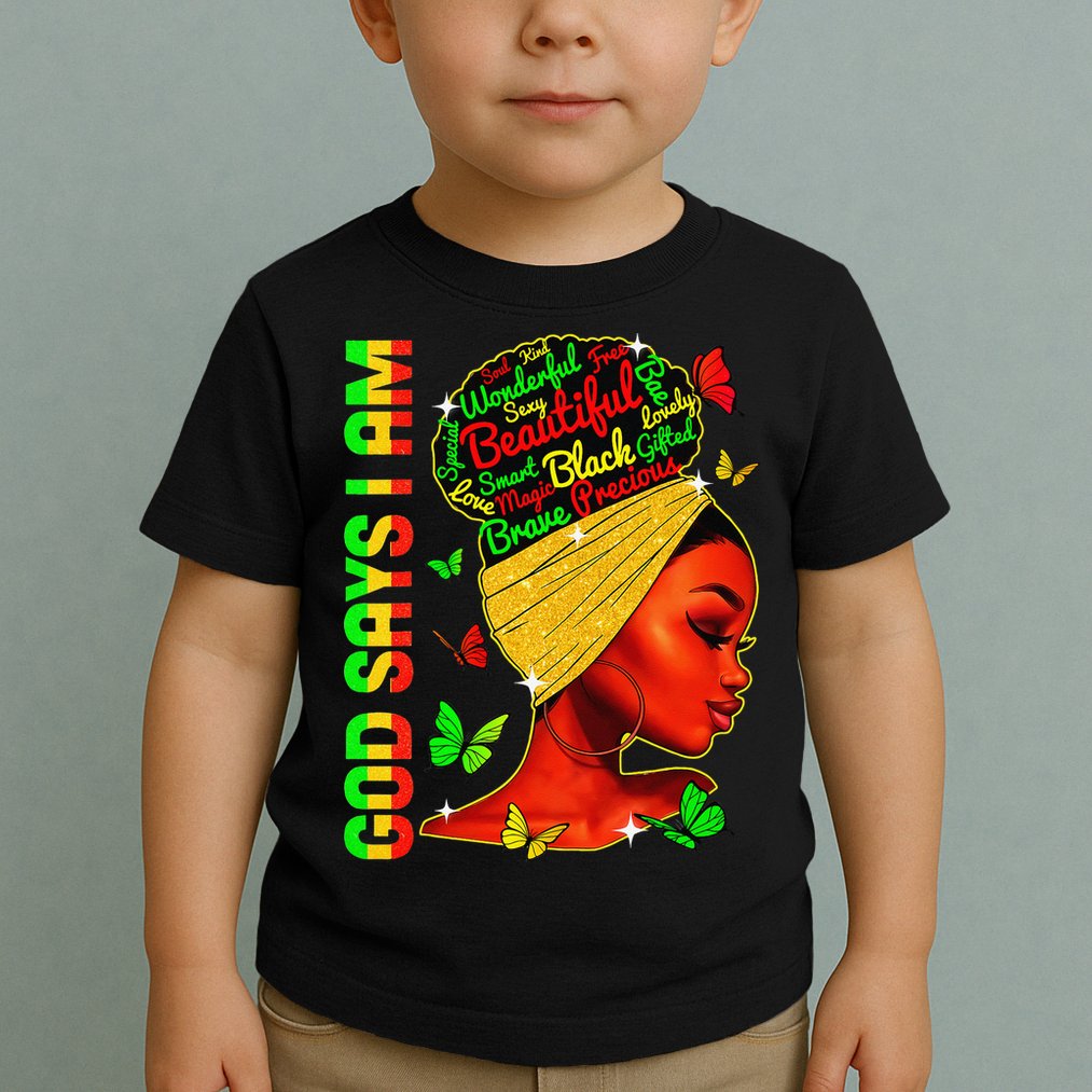 God Says I Am Black Melanin Black History Month Juneteenth Toddler T-Shirt