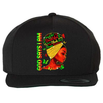 God Says I Am Black Melanin Black History Month Juneteenth Wool Snapback Cap