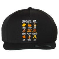 God Says I Am Fall Vibes Autumn Christian Wool Snapback Cap