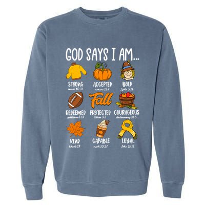 God Says I Am Fall Vibes Autumn Christian Garment-Dyed Sweatshirt