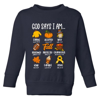God Says I Am Fall Vibes Autumn Christian Toddler Sweatshirt