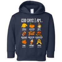 God Says I Am Fall Vibes Autumn Christian Toddler Hoodie