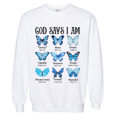 God Says I Am Butterfly Christian Religious Garment-Dyed Sweatshirt