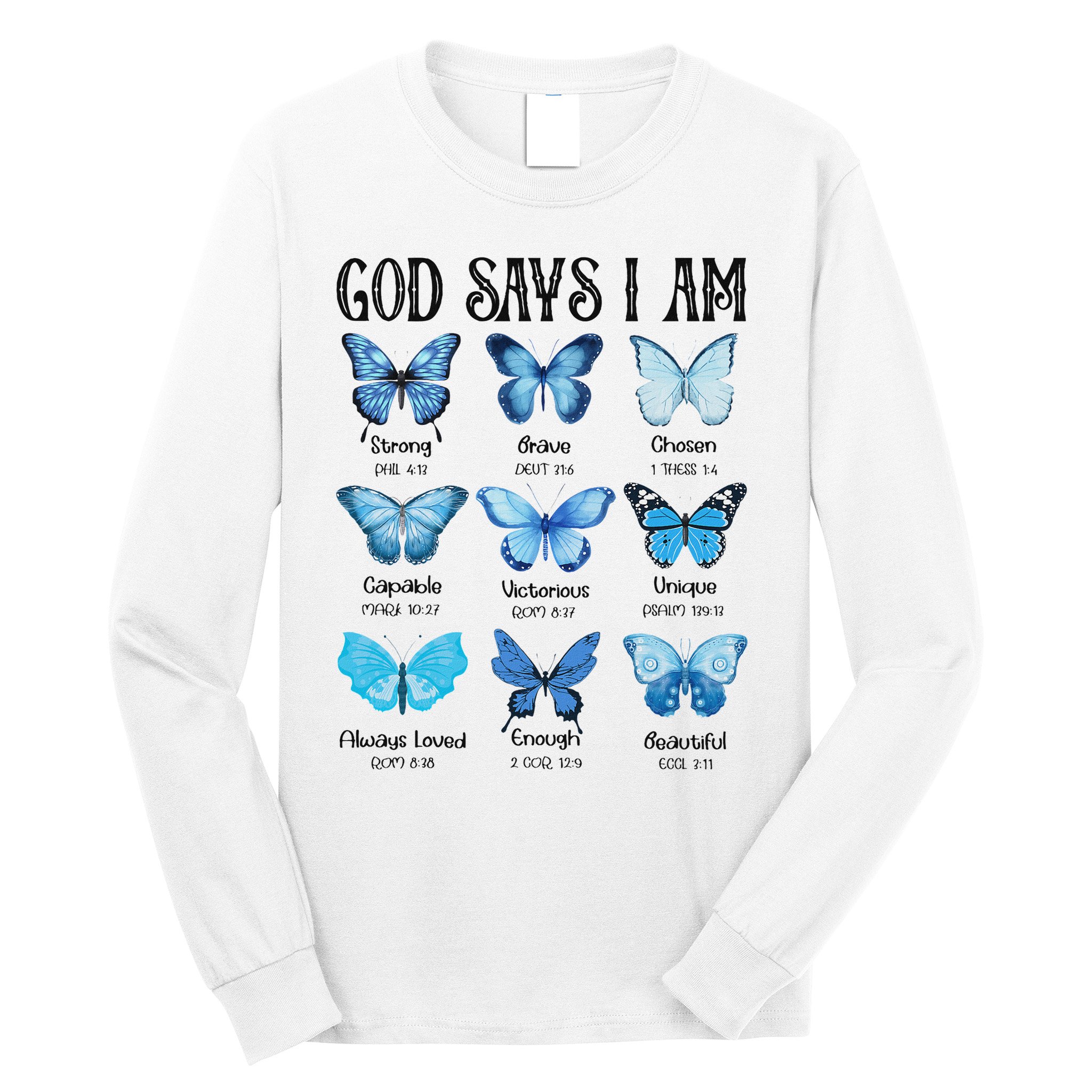 God Says I Am Butterfly Christian Religious Long Sleeve Shirt