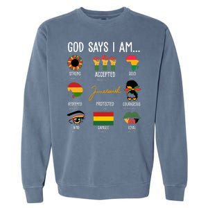 God Says I Am Celebrating Black Freedom 1865 Juneteenth Garment-Dyed Sweatshirt