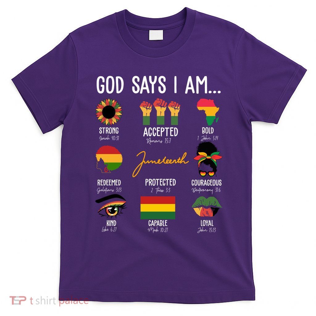 God Says I Am Celebrating Black Freedom 1865 Juneteenth T-Shirt