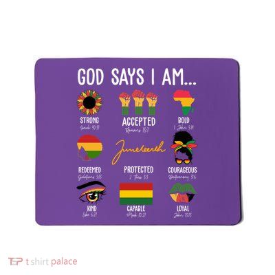God Says I Am Celebrating Black Freedom 1865 Juneteenth Mousepad