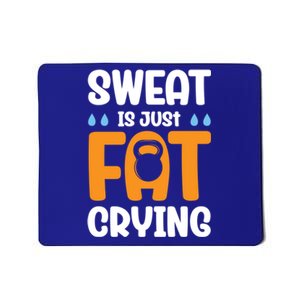 Gym Sweat Is Just Fat Crying Workout Cute Gift Mousepad