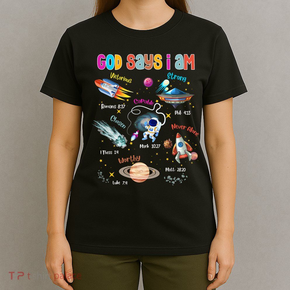 God Says I Am Cute Christian Outer Space T-Shirt