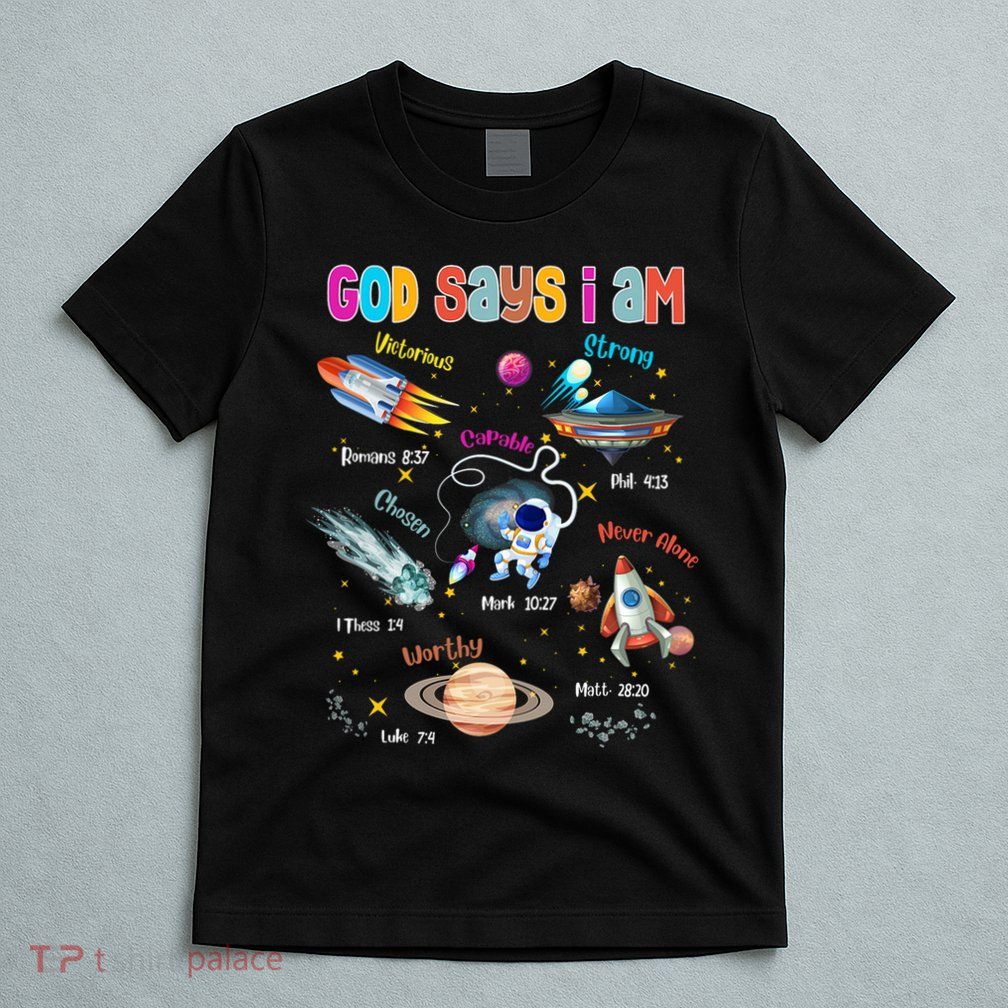 God Says I Am Cute Christian Outer Space T-Shirt