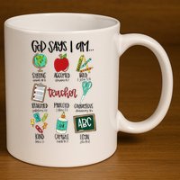 God Says I Am Teacher 11oz C Handle Ceramic Mug
