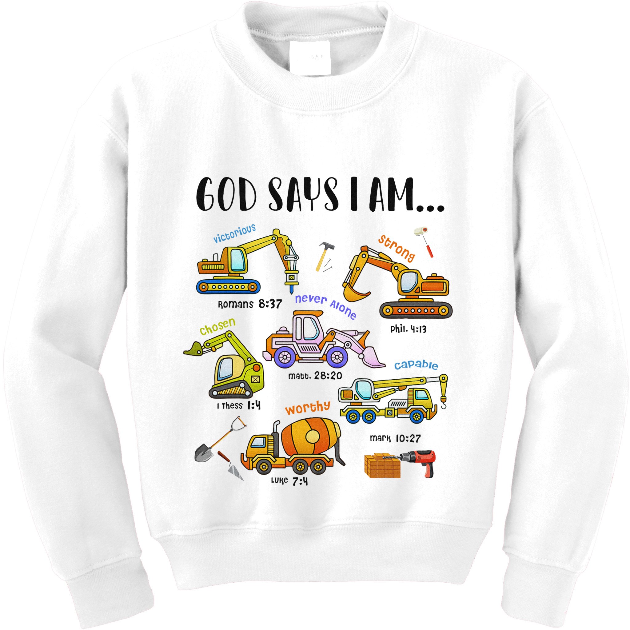 God Says I Am Cute Construction Christian Kids Sweatshirt