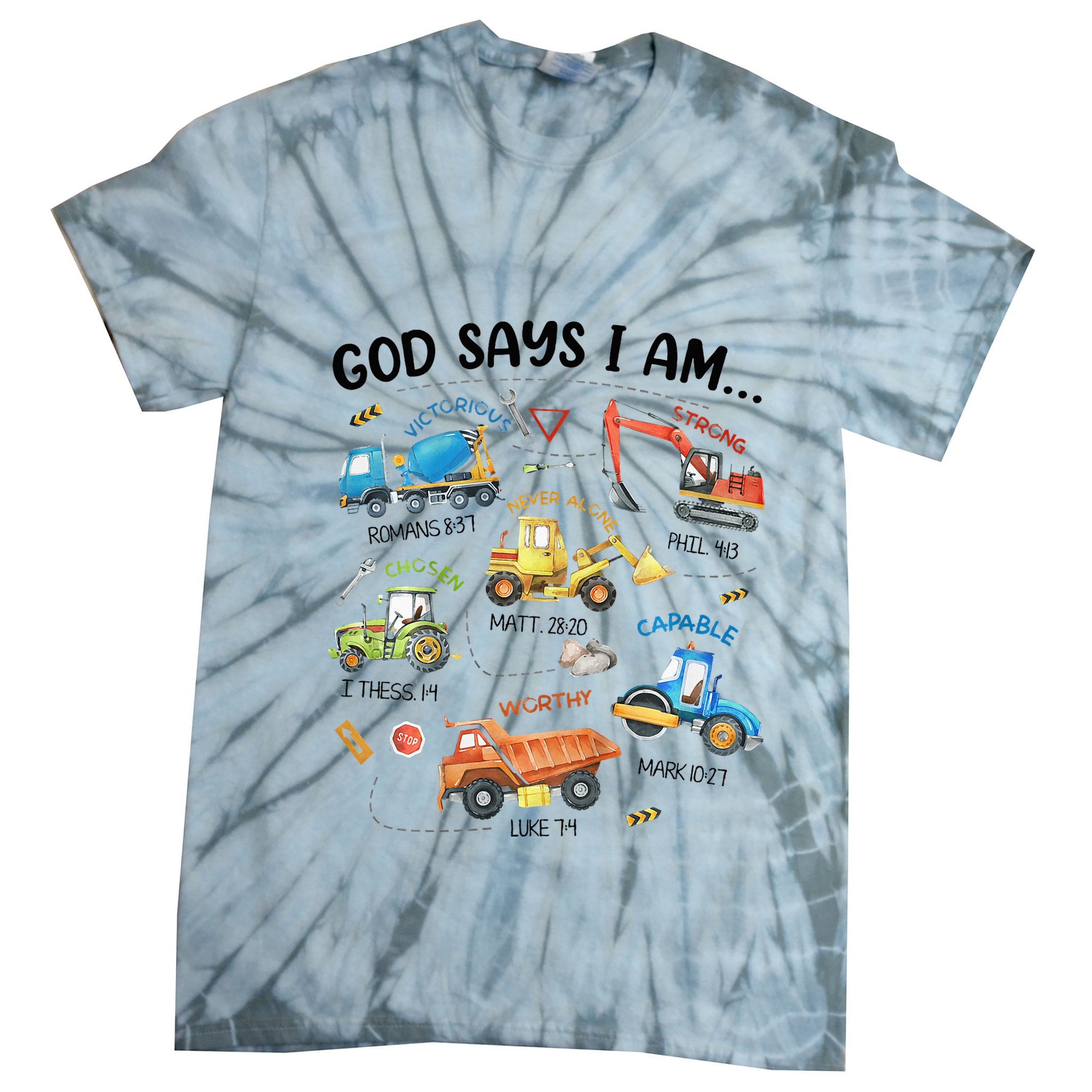 God Says I Am Construction Bible Verse Truck Tie-Dye T-Shirt
