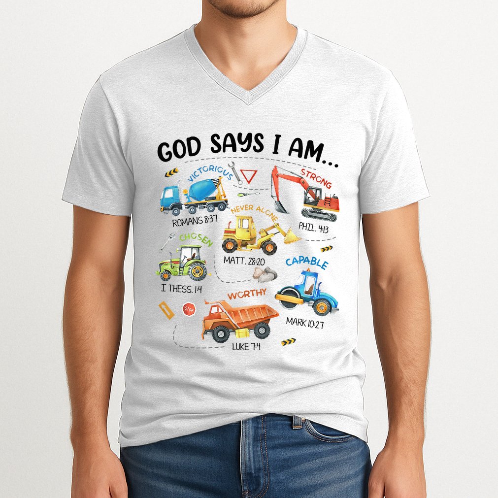 God Says I Am Construction Bible Verse Truck V-Neck T-Shirt