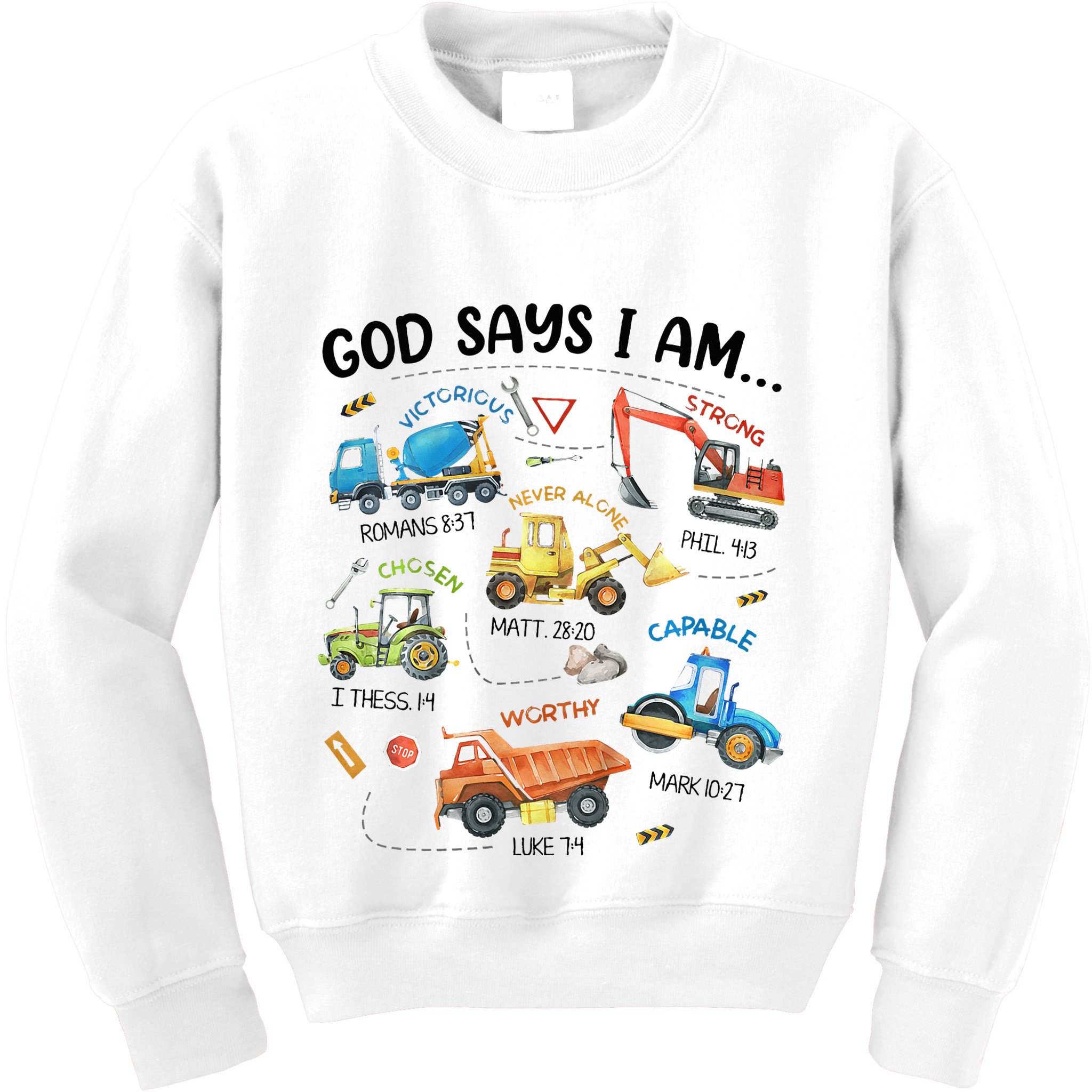 God Says I Am Construction Bible Verse Truck Kids Sweatshirt