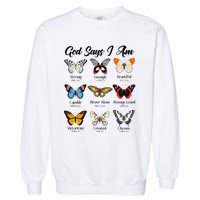 God Says I Am Butterfly Christian Jesus Lover Religious Garment-Dyed Sweatshirt