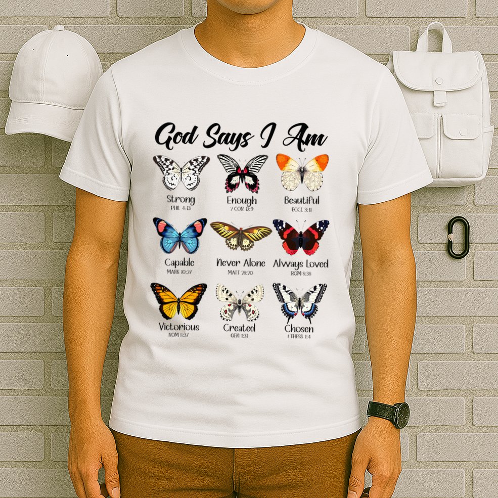 God Says I Am Butterfly Christian Jesus Lover Religious T-Shirt