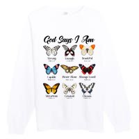 God Says I Am Butterfly Christian Jesus Lover Religious Premium Crewneck Sweatshirt