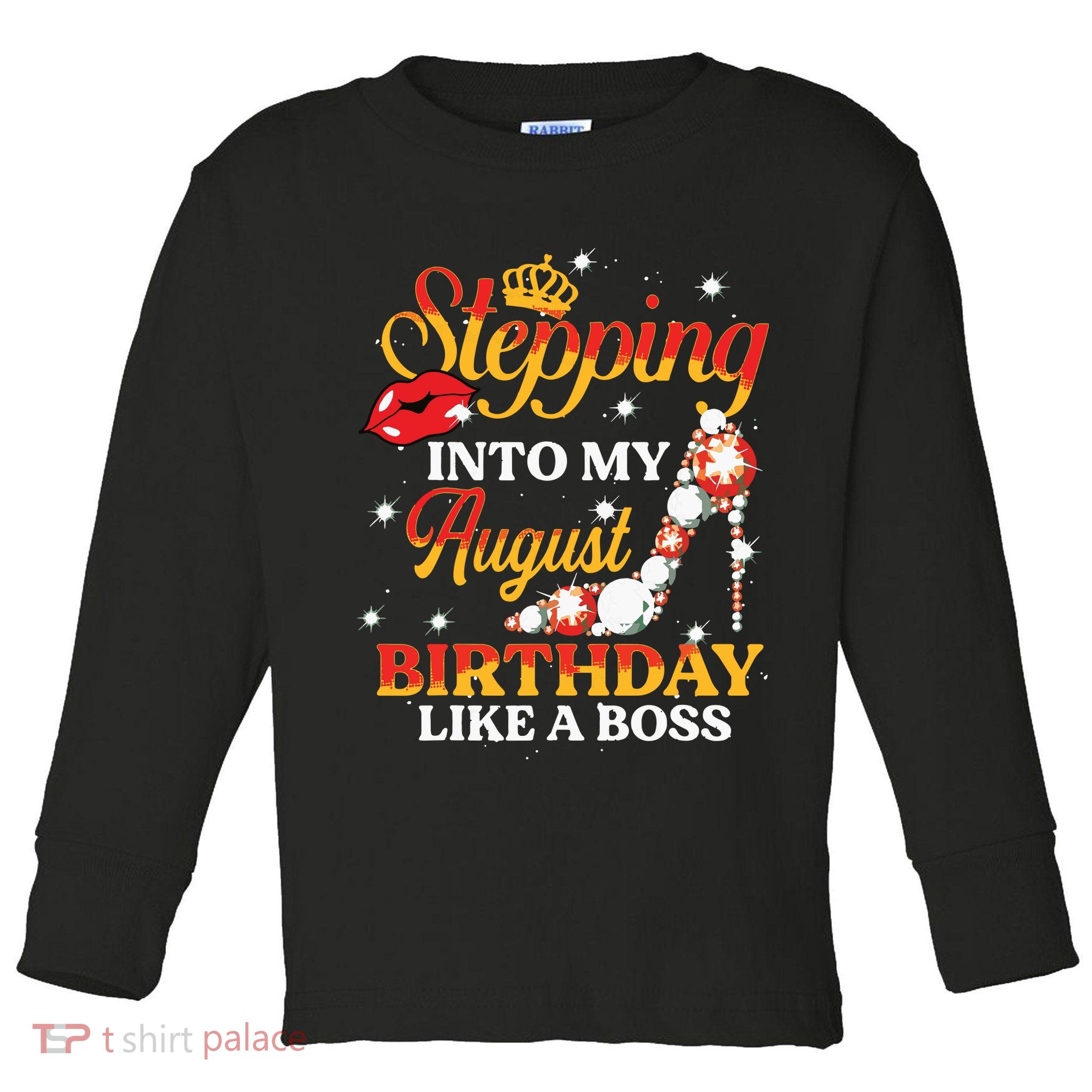 Girl Stepping Into My August Birthday Like A Boss Shoes Gift Toddler Long Sleeve Shirt