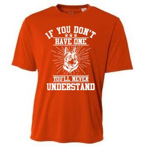 Ger Shepherd If You Dont Have One You'll Never Understand Cool Gift Cooling Performance Crew T-Shirt