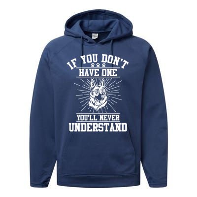 Ger Shepherd If You Dont Have One You'll Never Understand Cool Gift Performance Fleece Hoodie