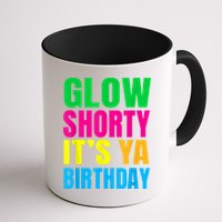 Glow Shorty Its Your Birthday Glow Party 1 Mug