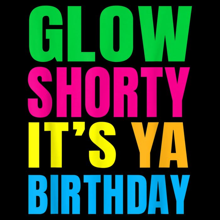 Glow Shorty Its Your Birthday Glow Party 1 Mug