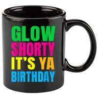 Glow Shorty Its Your Birthday Glow Party 1 11oz C Handle Ceramic Mug