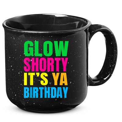 Glow Shorty Its Your Birthday Glow Party 1 15oz Campfire Ceramic Mug