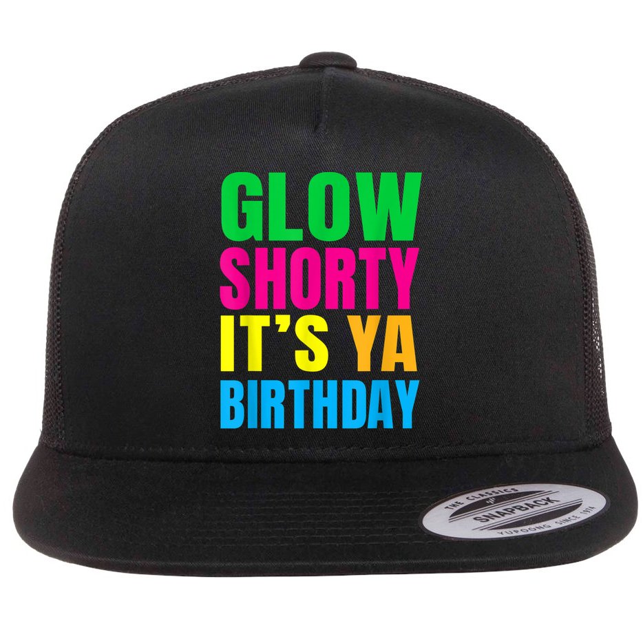 Glow Shorty Its Your Birthday Glow Party 1 Flat Bill Trucker Hat